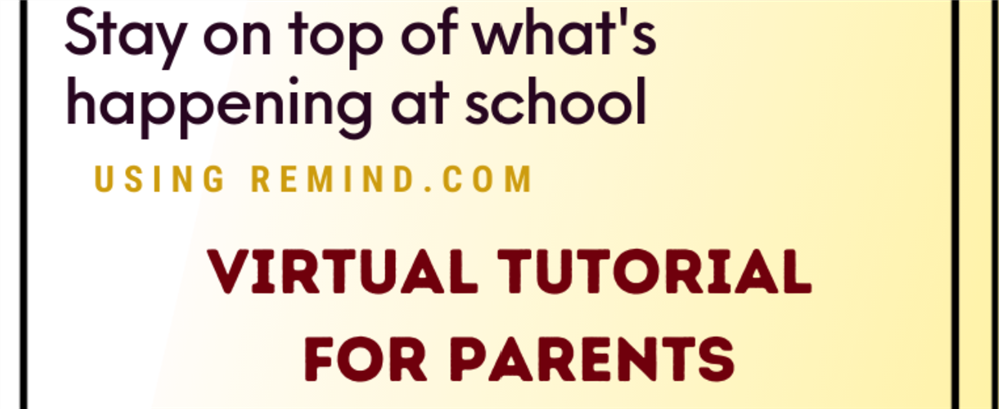  Virtual Tutorial for Parents: Remind Messaging